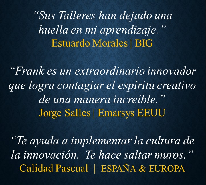 TESTIMONIALES - Frank Gamez Consulting - Programa de Estrategia, Creativdad, Pensamiento Disruptivo de Frank Gamez Consulting, Business Catalyst
