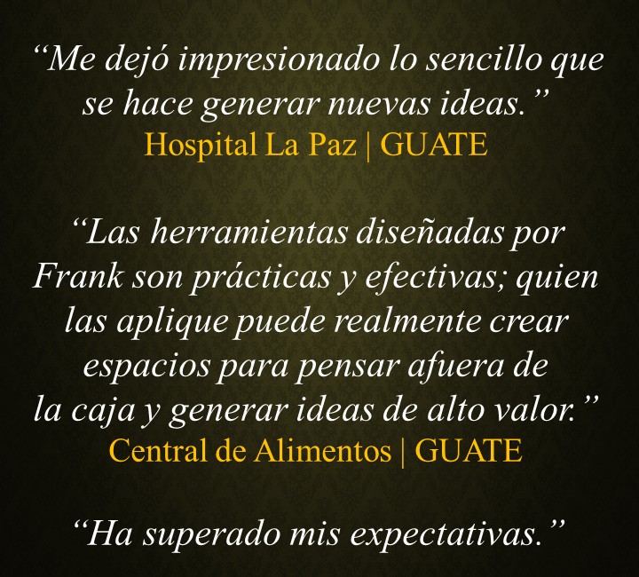 TESTIMONIALES - Frank Gamez Consulting - Programa de Estrategia, Creativdad, Pensamiento Disruptivo de Frank Gamez Consulting, Business Catalyst